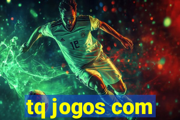 tq jogos com